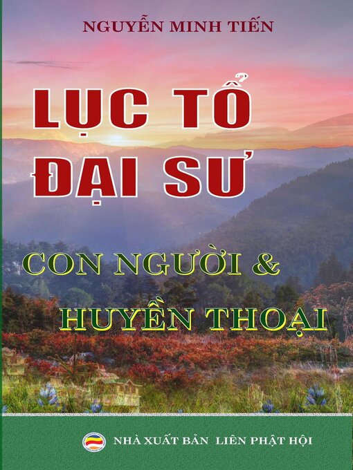 Title details for Lục Tổ Đại Sư--Con Người Và Huyền Thoại by Nguyễn Minh Tiến - Available